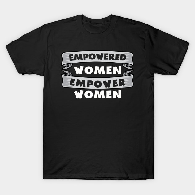 Empowered Women T-Shirt by fiar32